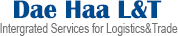 Dae Haa L&T Intergrated Services for Logicstics&Trade